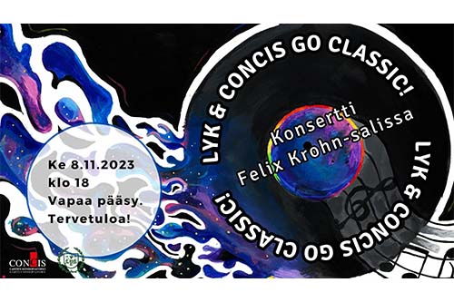 LYK & Concis go classic- konsertti järjestetään Lahden konservatorion Felix Krohn -salissa 8.112023 klo 18. Vapaa pääsy. Tervetuloa!