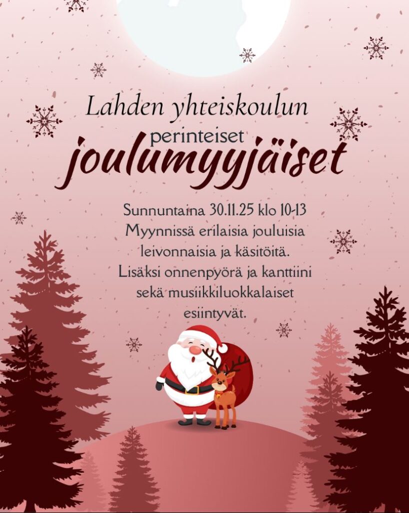 Lahden yhteiskoulun perinteiset joulumyyjäiset. Sunnuntaina 30.11.2025 kello 10–13. Myynnissä erilaisia jouluisia leivonnaisia ja käsitöitä. Lisäksi onnenpyörä ja kanttiini sekä musiikkiluokkalaiset esiintyvät.
