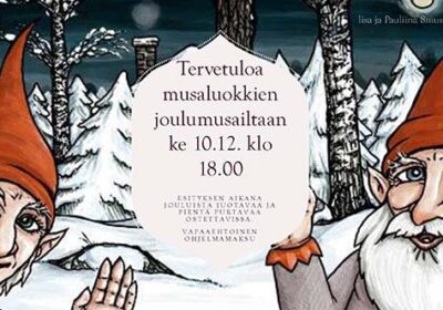 Tervetuloa musaluokkien joulumusailtaan ke 10.12. klo 18.00 ESITYKSEN AIKANA JOULUISTA JUOTAVAA JA PIENTÄ PURTAVAA OSTETTAVISSA. VAPAAEHTOINEN OHJELMAMAKSU. Mainoksen ovat tehneet Iisa ja Pauliina 8musa2-luokalta.